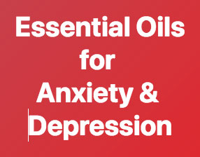 Essential Oils Anxiety & Depression
